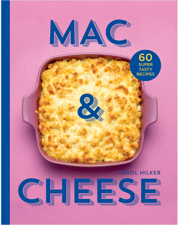 Mac & Cheese: 60 Super Tasty Recipes von Carol Hilker, veröffentlicht von HQ, 16,99 £